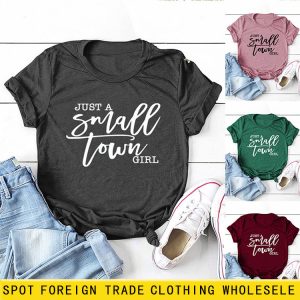 Just A SMALL TOWN GIRL Letter Simple Loose Casual Short Sleeve Pullover Large Size T-Shirt Women